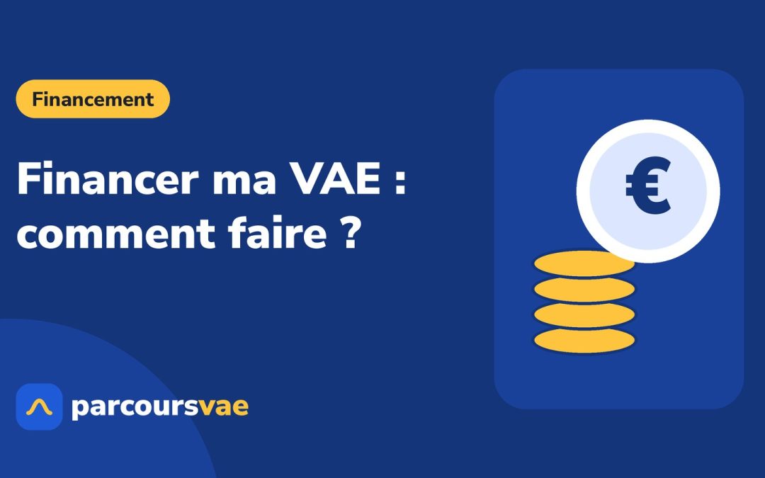 Financer ma VAE : comment faire ?